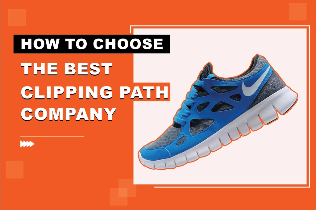 How to Choose the Best Clipping Path Company