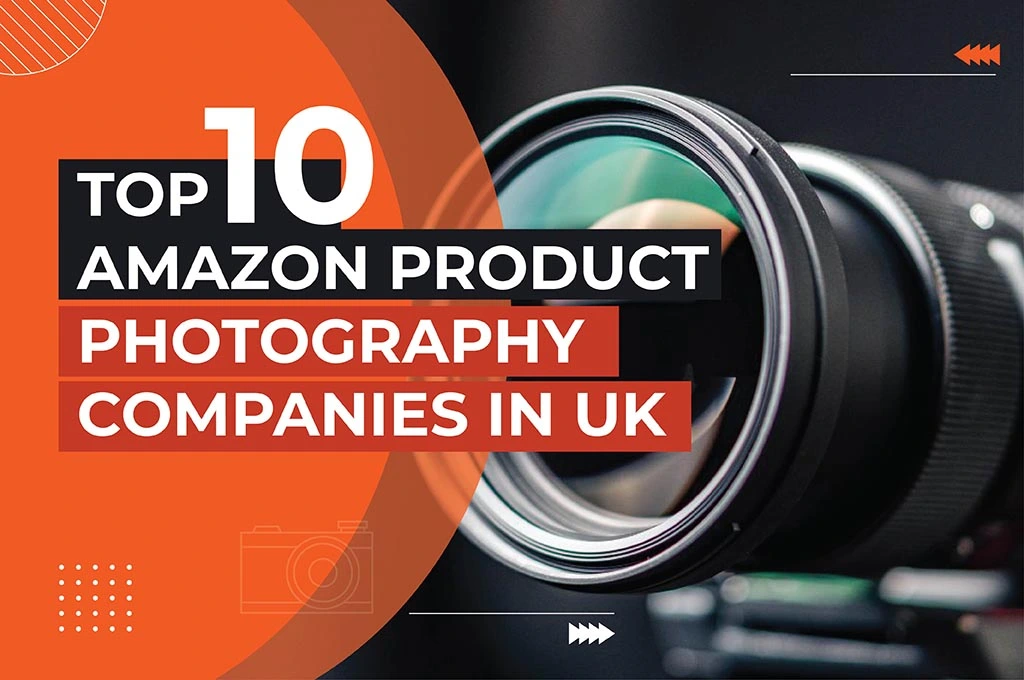 Top 10 Amazon Product Photography Companies in UK 2025