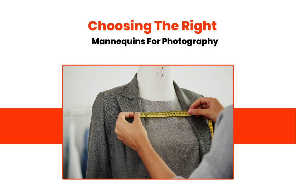 Choosing the right mannequins for photography