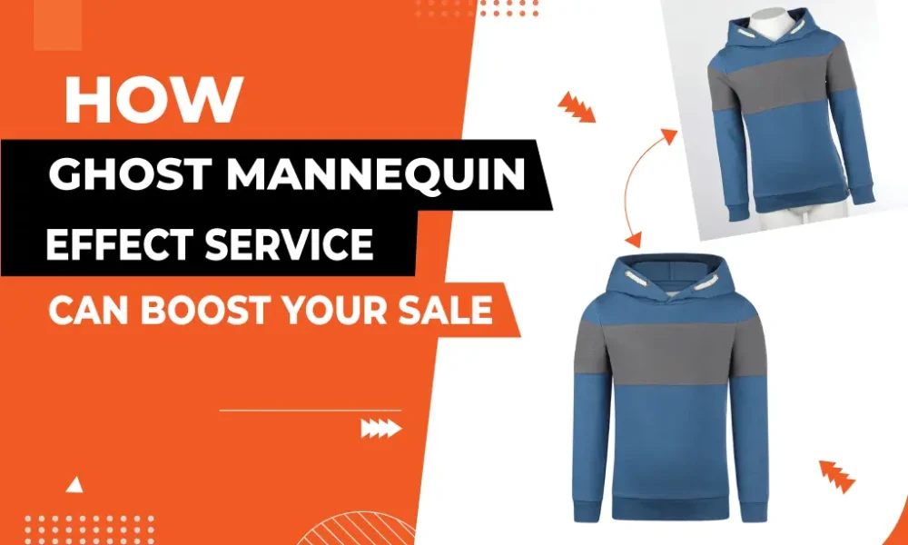 How Ghost Mannequin Effect Can Boost Your Sales