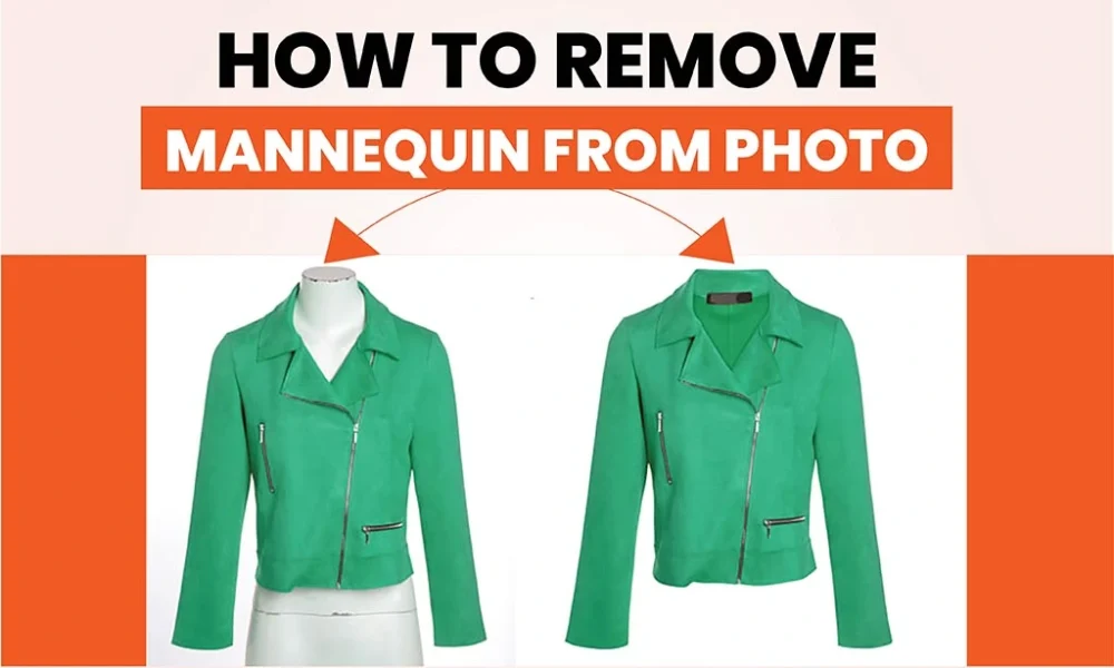 How to Remove Mannequin from Photo