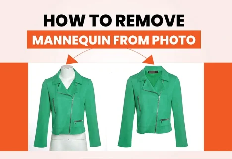 How to Remove Mannequin from Photo